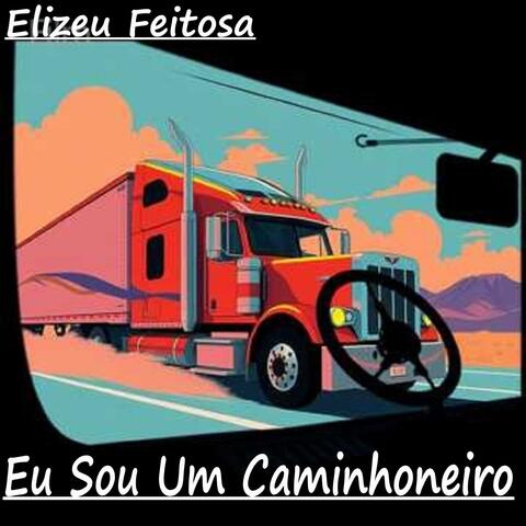 Eu Sou Um Caminhoneiro