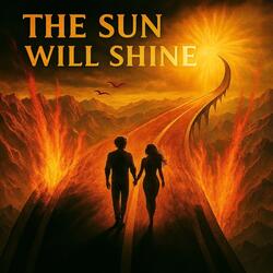 The Sun Will Shine