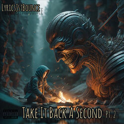 Take It Back A Second (Pt. 2)