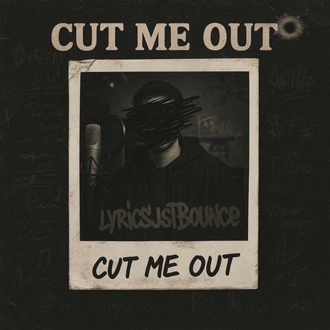 Cut Me Out