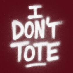 I Don’t Tote