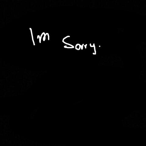 I'm Sorry