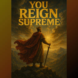 You Reign Supreme