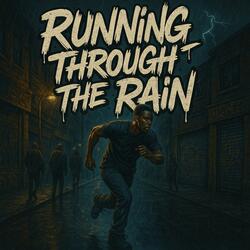 Running Through The Rain