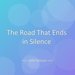 The Road That Ends in Silence