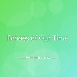 Echoes of Our Time