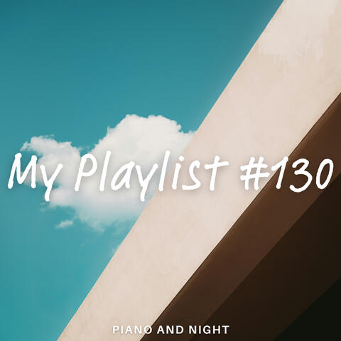 My Playlist #130