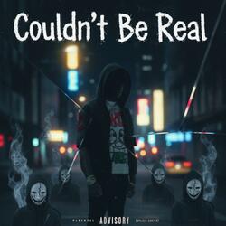 Couldn’t Be Real