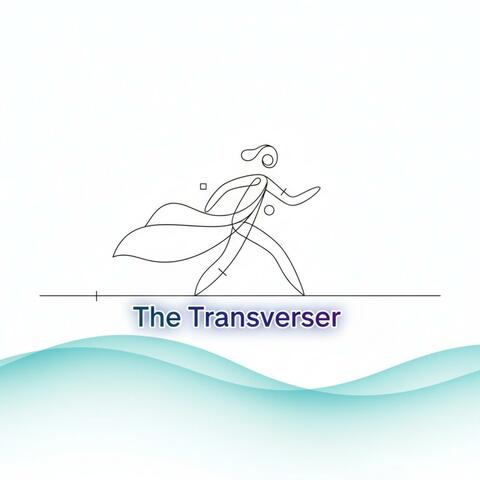 The Transverser