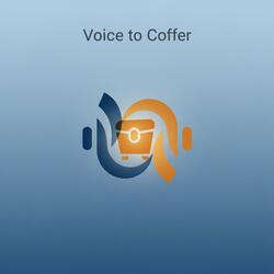 Voice to Coffer
