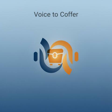 Voice to Coffer