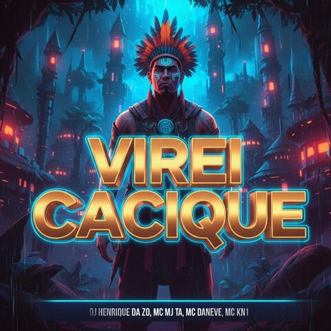 Virei Cacique