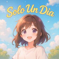 Solo Un Dia
