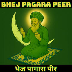 Bhej Pagara Peer
