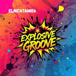 Explosive Groove