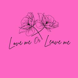 Love me or leave me