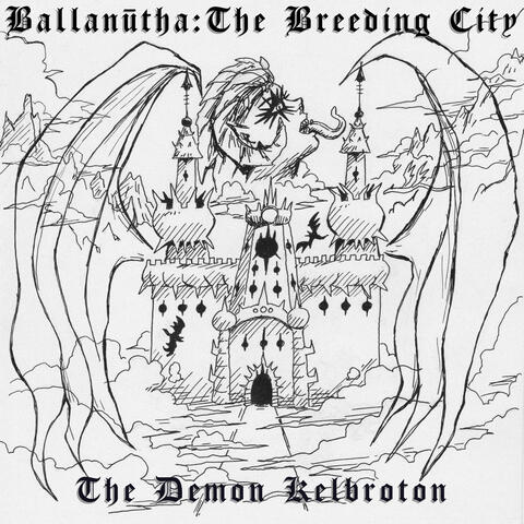 Ballanūtha: The Breeding City