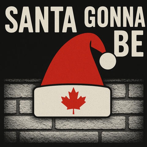 Santa Gonna Be