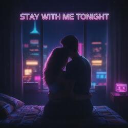 Stay With Me Tonight