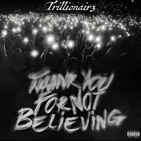 Thank you for not believing