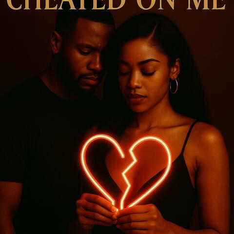 Why you cheated on me?