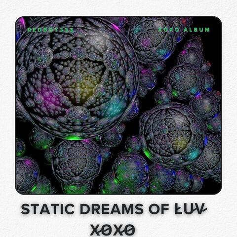 Static Dreams Of Love(XOXO)