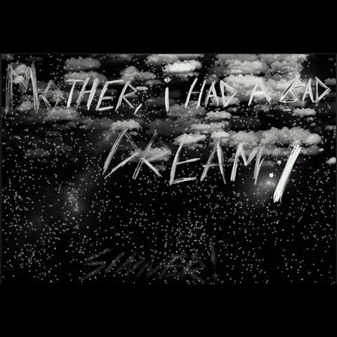 mother , i had a bad dream :/