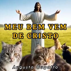 MEU BEM VEM DE CRISTO