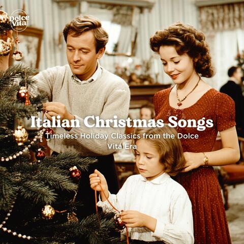 Italian Christmas Songs – Timeless Holiday Classics from the Dolce Vita Era (1950s-1960s)