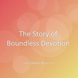 The Story of Boundless Devotion