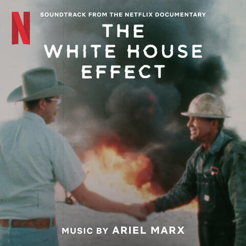 The White House Effect (Soundtrack from the Netflix Documentary)