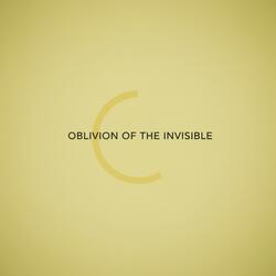 Oblivion of the Invisible