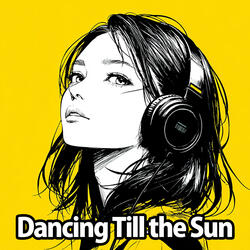 Dancing Till the Sun