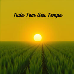 Tudo Tem Seu Tempo