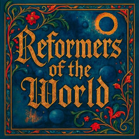 Reformers of the World