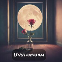 Unutamadım