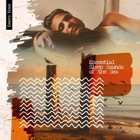Essential Sleep Sounds of the Sea