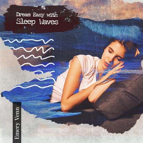 Dream Easy with Sleep Waves