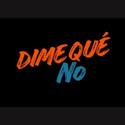 Dime que No