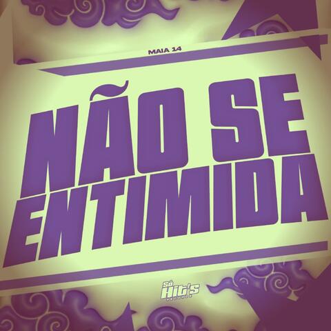Não se Entimida