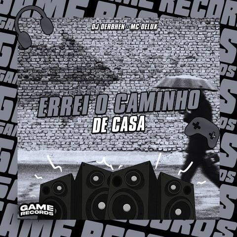 Errei o Caminho De Casa