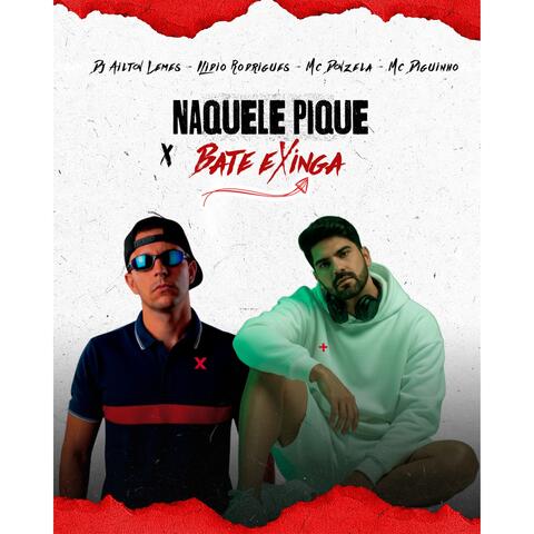 Naquele Pique x Bate e Xinga