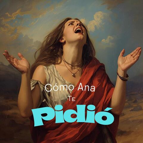 Como Ana te pidió