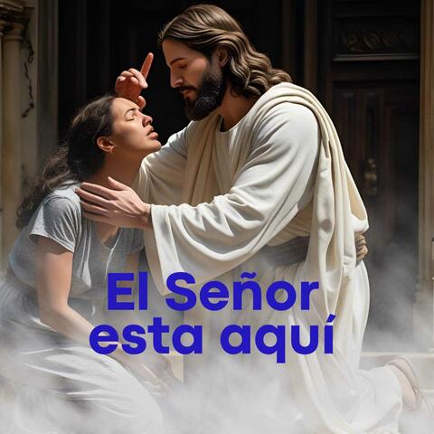 El señor está aquí
