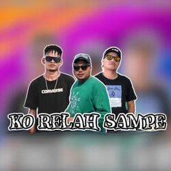 Ko Relah Sampe
