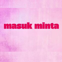 Masuk Minta
