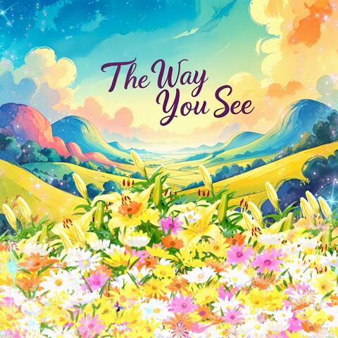 The Way You See