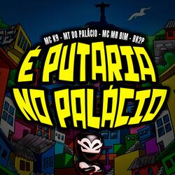 É PUTARIA NO PALÁCIO