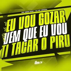 Ah Ah Ah eu Vou Gozar Vem Que eu Vou ti Tacar o Piru