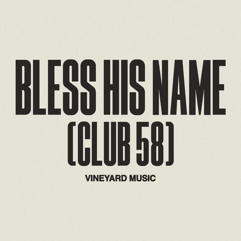 Bless His Name (Club 58)